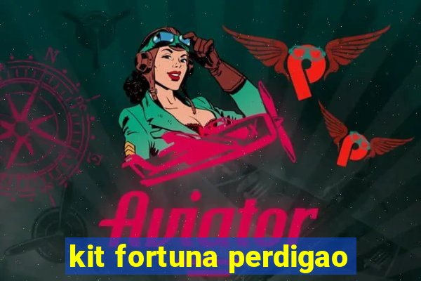 kit fortuna perdigao